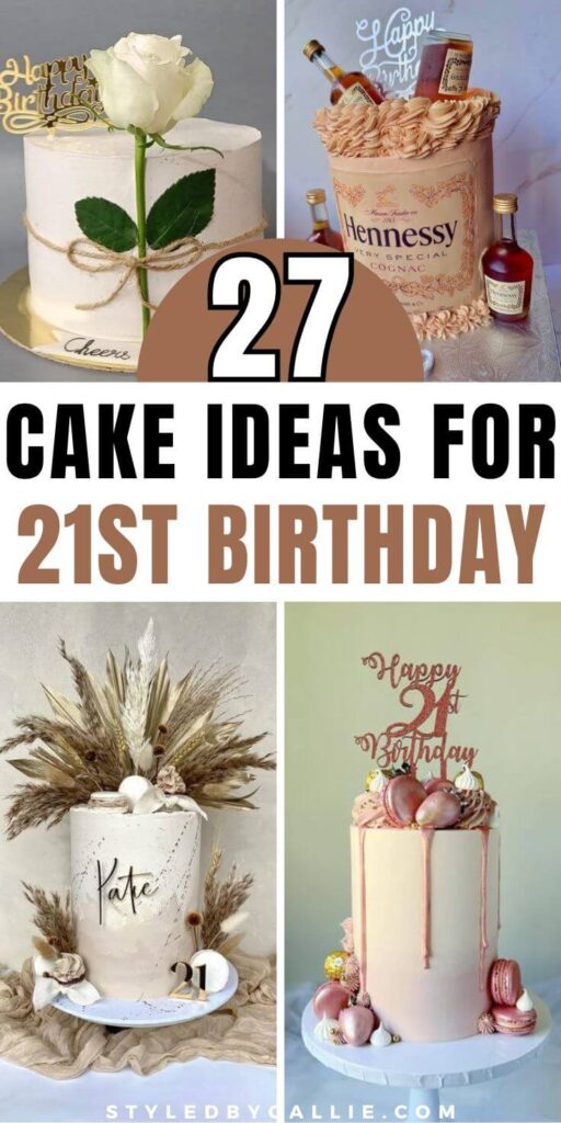 a compilation of 21st birthday cake ideas you can copy